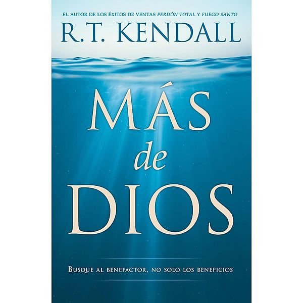 Mas de Dios / More of God, R. T. Kendall