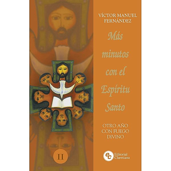 Más minutos con el Espíritu Santo / Espiritualidad, Víctor Manuel Fernández