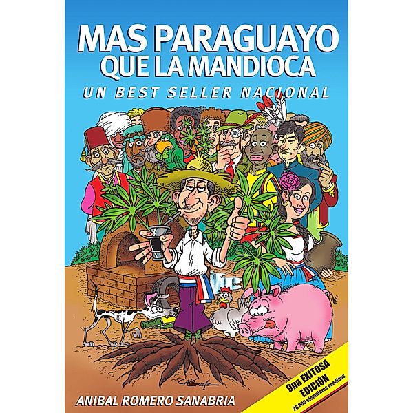 Más paraguayo que la mandioca, Aníbal Romero Sanabria