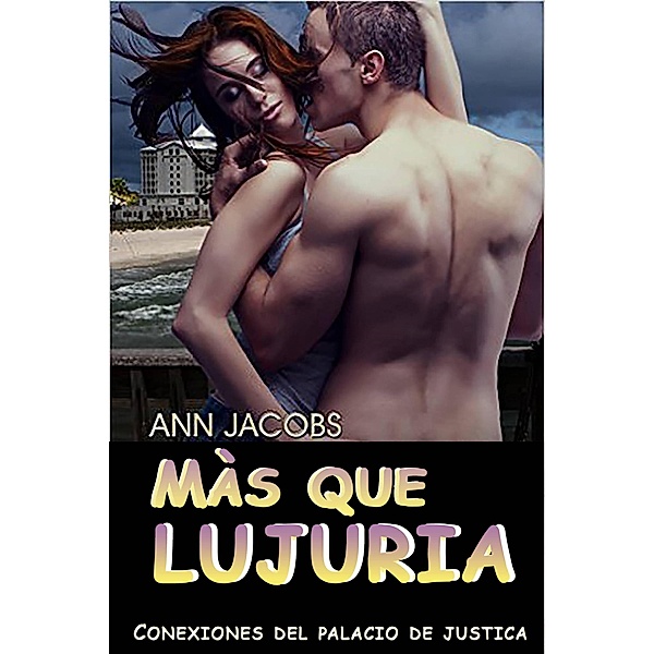 Mas que lujuria (Conexiones del Palacio de Justicia), Ann Josephson, writing as Ann Jacobs