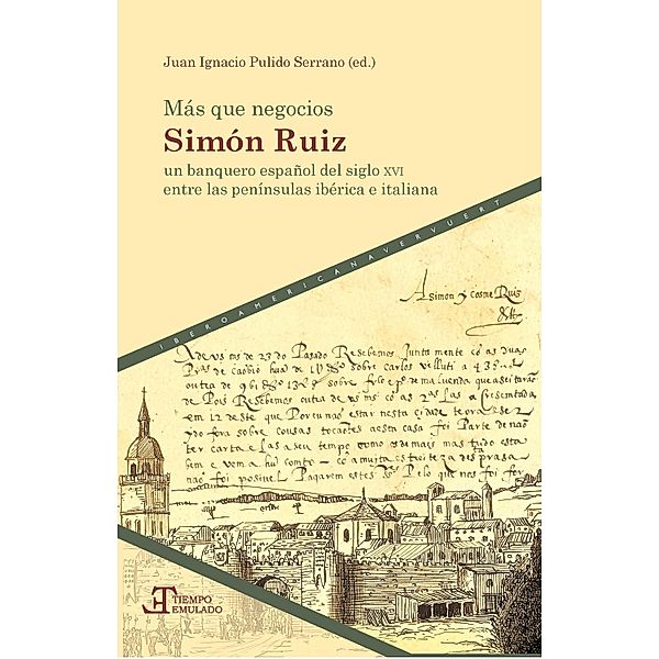 Más que negocios / Tiempo emulado. Historia de América y España Bd.57, Juan Ignacio Pulido Serrano