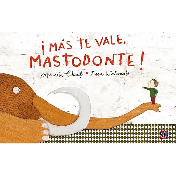 ¡Más te vale mastodonte!, Micaela Chirif