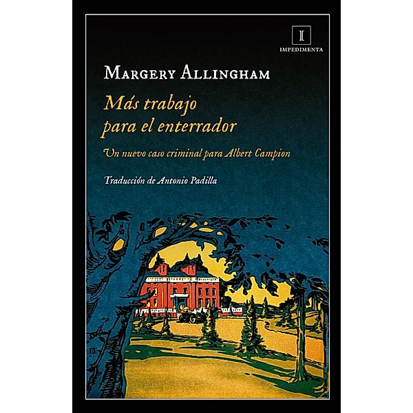 Más trabajo para el enterrador / Impedimenta Bd.181, Margery Allingham