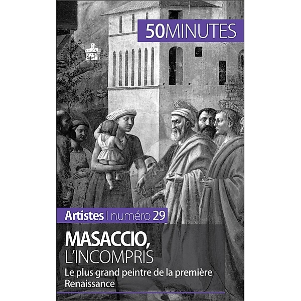 Masaccio, l'incompris, Céline Muller, 50minutes