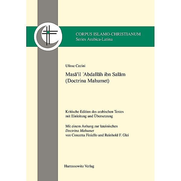 Masa'il ¿Abdallah ibn Salam (Doctrina Mahumet) / Corpus Islamo-Christianum. Arabica Latina Bd.2, Ulisse Cecini