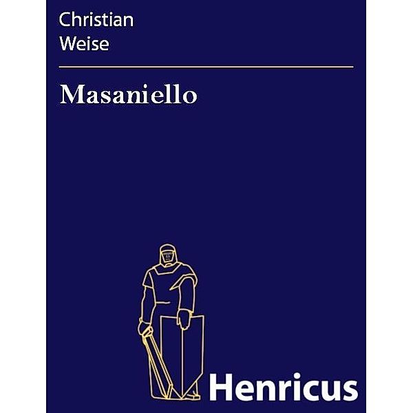 Masaniello, Christian Weise