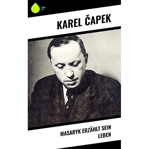 Masaryk erzählt sein Leben, Karel Capek
