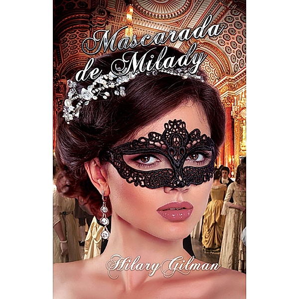 Mascarada de Milady, Hilary Gilman