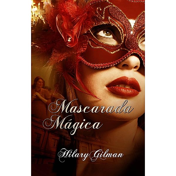 Mascarada Mágica, Hilary Gilman