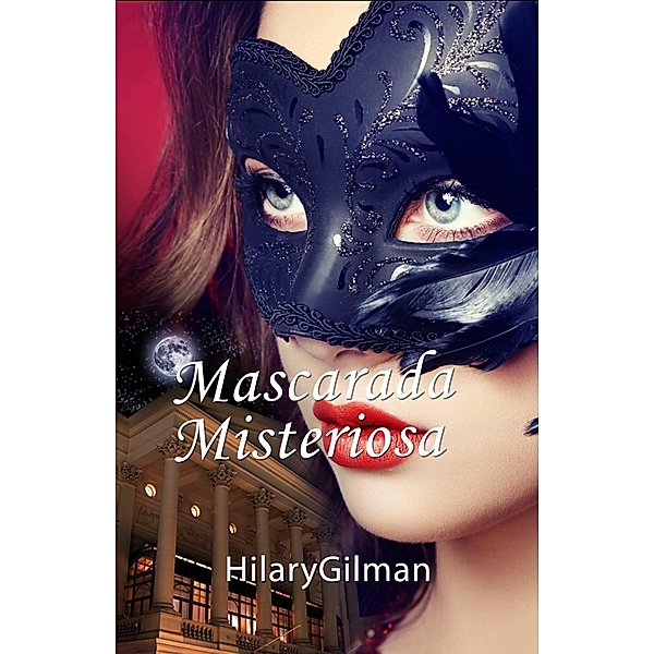 Mascarada Misteriosa, Hilary Gilman