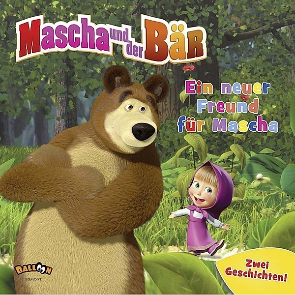 Mascha und der Bär - Ein neuer Freund für Mascha