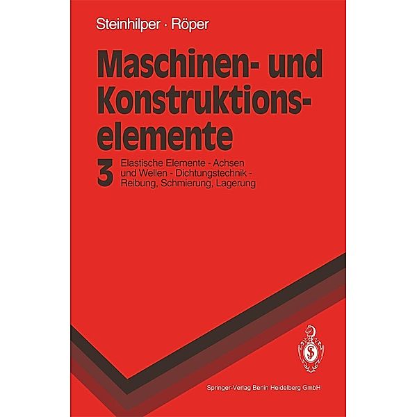 Maschinen- und Konstruktionselemente 3 / Springer-Lehrbuch, Waldemar Steinhilper, Rudolf Röper