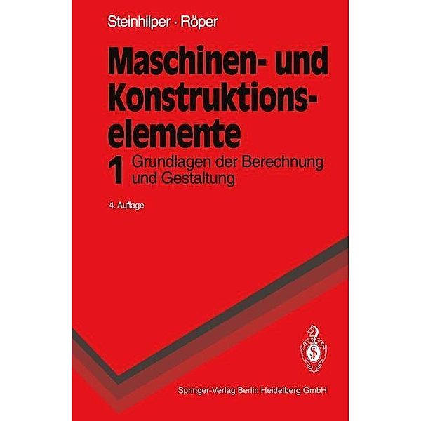 Maschinen- und Konstruktionselemente / Springer-Lehrbuch, Waldemar Steinhilper, Rudolf Röper