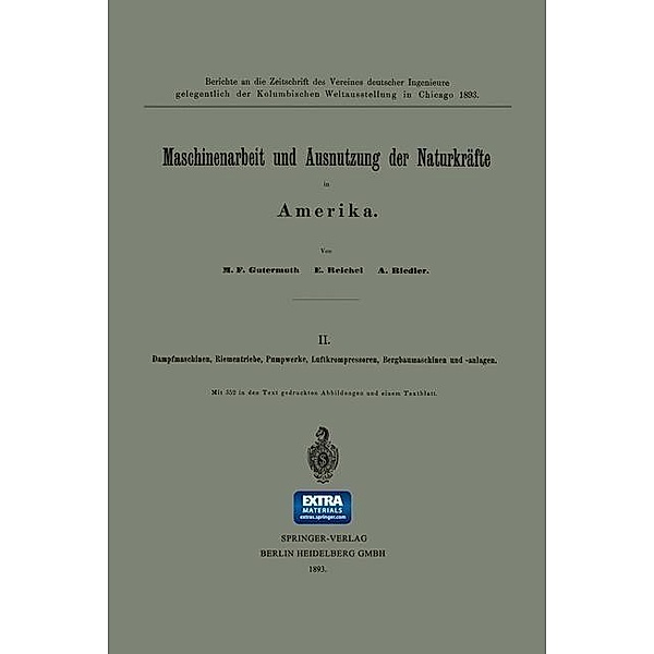 Maschinenarbeit und Ausnutzung der Naturkräfte in Amerika, M. F. Gutermuth, E. Reichel, A. Riedler
