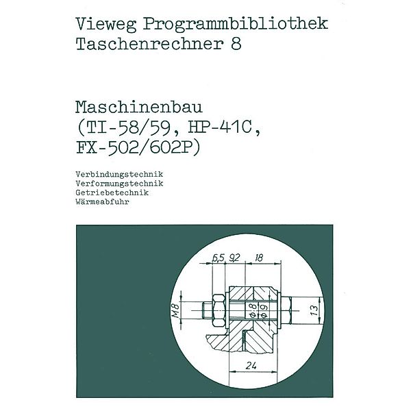 Maschinenbau (TI-58/59, HP-41 C, FX-502/602 P) / Vieweg Programmbibliothek Taschenrechner Bd.8, Helmut Alt
