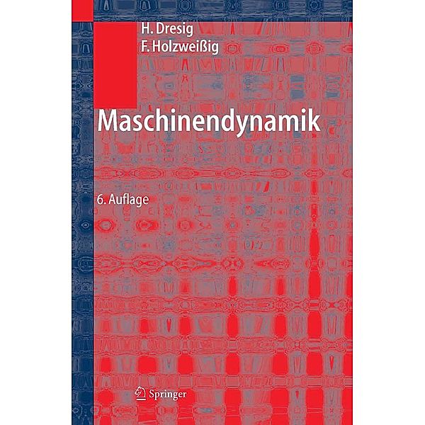 Maschinendynamik, Hans Dresig, Franz Holzweissig