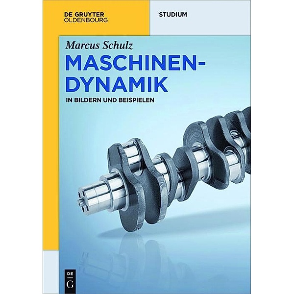 Maschinendynamik / De Gruyter Studium, Marcus Schulz