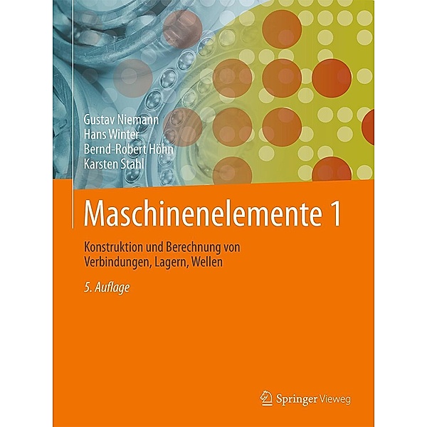 Maschinenelemente 1, Gustav Niemann, Hans Winter, Bernd-Robert Höhn, Karsten Stahl