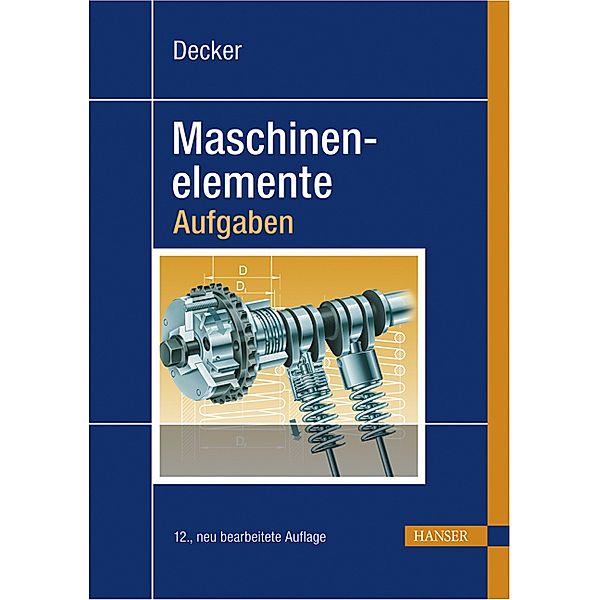 Maschinenelemente - Aufgaben, Karl-Heinz Decker, Karlheinz Kabus