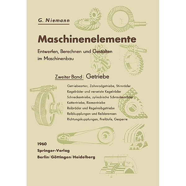 Maschinenelemente. Entwerfen, Berechnen und Gestalten im Maschinenbau. Ein Lehr- und Arbeitsbuch, G. Niemann
