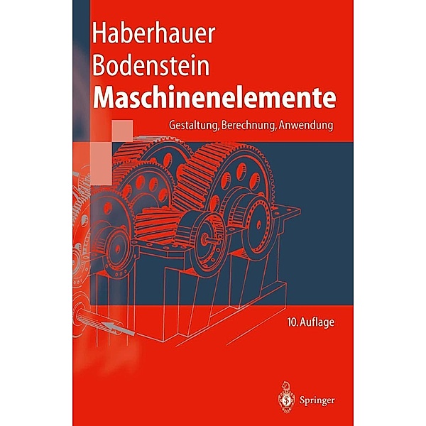 Maschinenelemente / Springer-Lehrbuch, Horst Haberhauer, Ferdinand Bodenstein