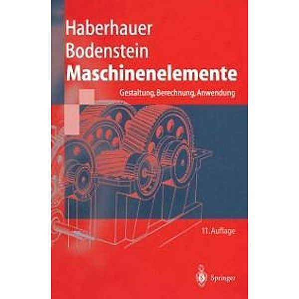 Maschinenelemente / Springer-Lehrbuch, Horst Haberhauer, Ferdinand Bodenstein