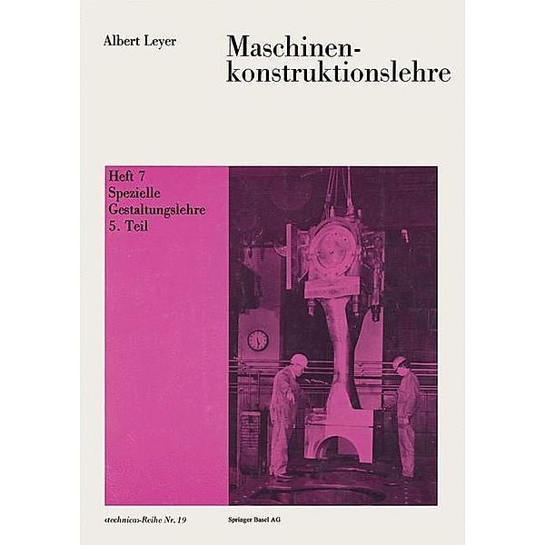 Maschinenkonstruktionslehre / Technica-Reihe Bd.19, A. Leyer