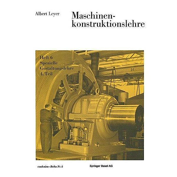 Maschinenkonstruktionslehre / Technica-Reihe Bd.6, A. Leyer