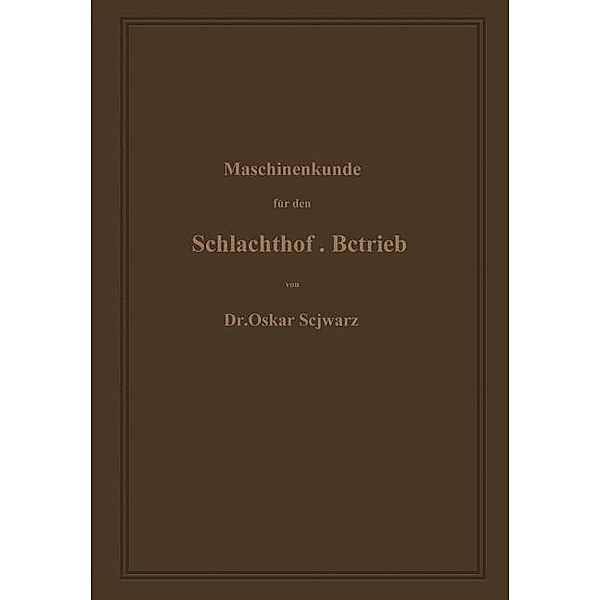 Maschinenkunde für den Schlachthof-Betrieb, Oskar Schwarz