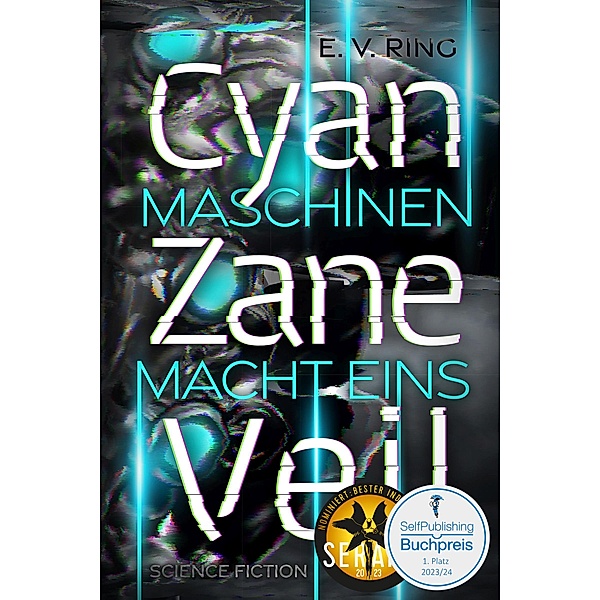 Maschinenmacht 1 - Cyan Zane Veil / Maschinenmacht Bd.1, E. V. Ring