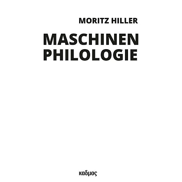 Maschinenphilologie, Moritz Hiller