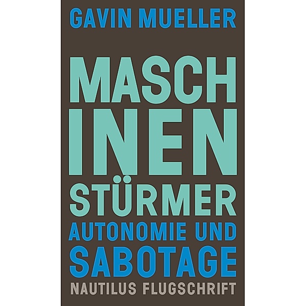 Maschinenstürmer, Gavin Mueller