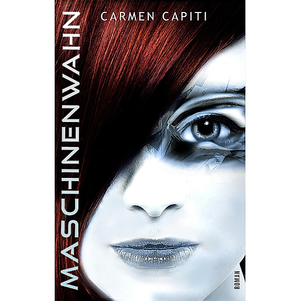 Maschinenwahn, Carmen Capiti