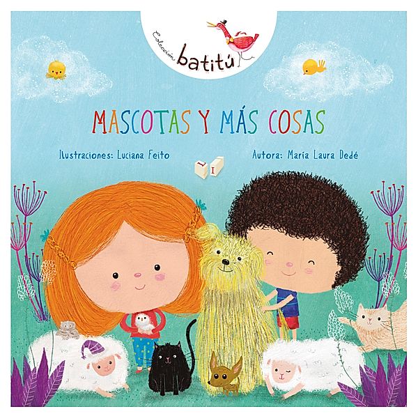 Mascotas y más cosas / Batitú, María Laura Dedé