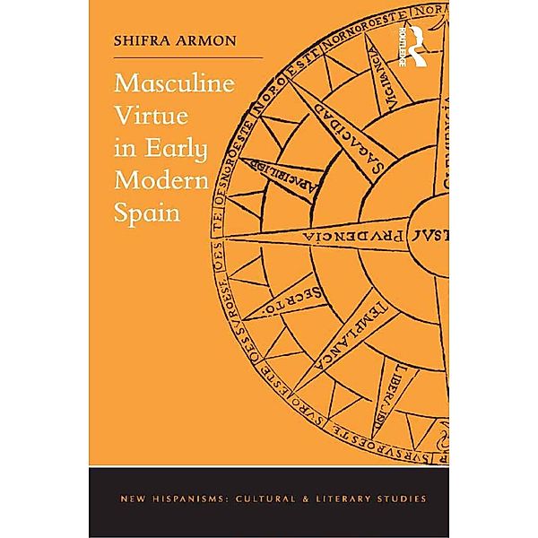 Masculine Virtue in Early Modern Spain, Shifra Armon