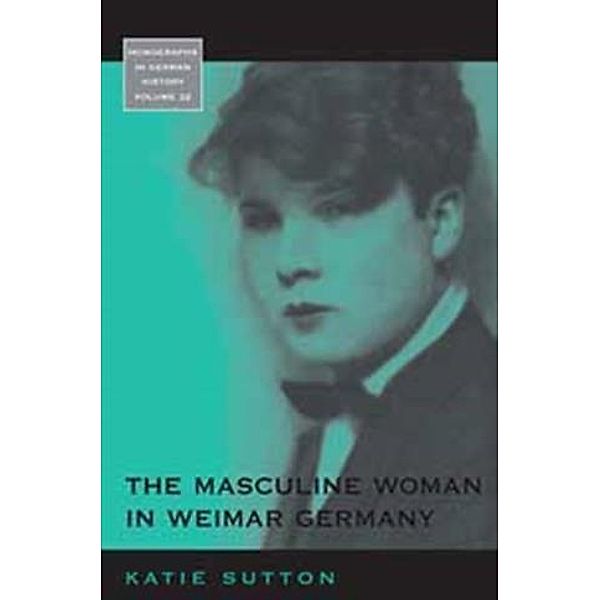 Masculine Woman in Weimar Germany, Katie Sutton