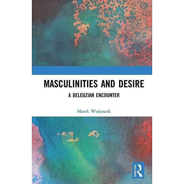 Masculinities and Desire, Marek Wojtaszek