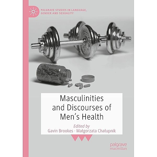 Masculinities and Discourses of Men's Health / Palgrave Studies in Language, Gender and Sexuality