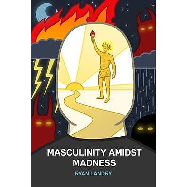 Masculinity Amidst Madness, Ryan Landry