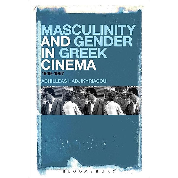 Masculinity and Gender in Greek Cinema, Achilleas Hadjikyriacou