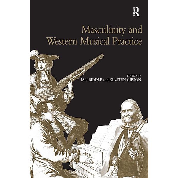 Masculinity and Western Musical Practice, Kirsten Gibson