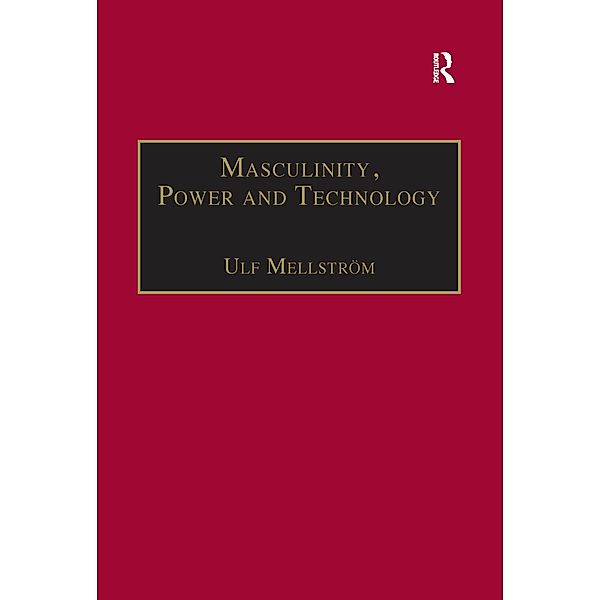 Masculinity, Power and Technology, Ulf Mellström