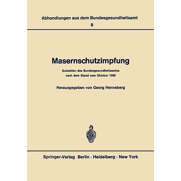 Masernschutzimpfung / Abhandlungen aus dem Bundesgesundheitsamt Bd.8