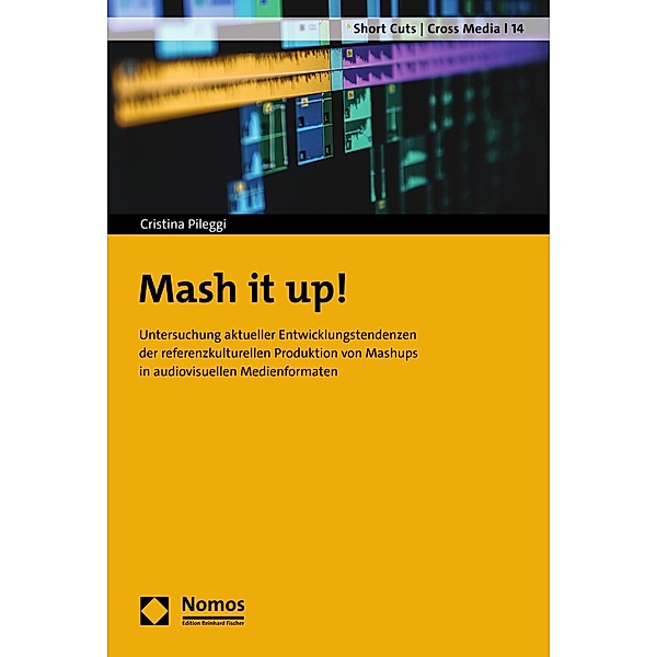 Mash it up! / Short Cuts Cross Media Bd.14, Cristina Pileggi