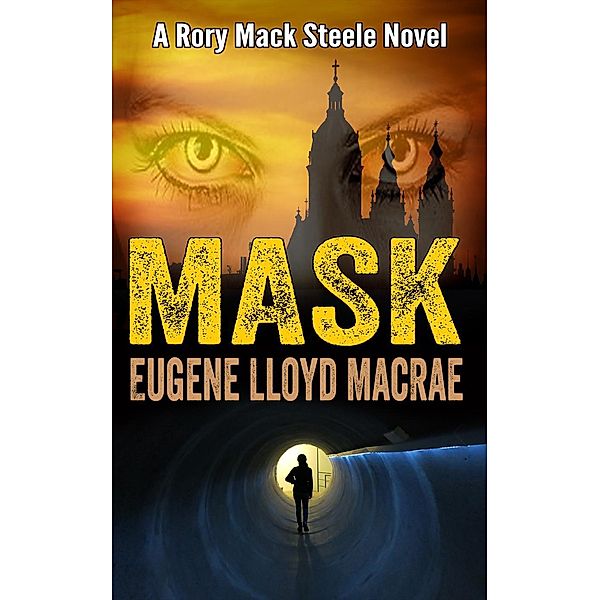 Mask (A Rory Mack Steele Novel, #11), Eugene Lloyd MacRae