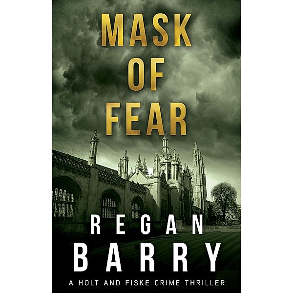 Mask of Fear (A Holt & Fiske Crime Thiller, #3) / A Holt & Fiske Crime Thiller, Regan Barry