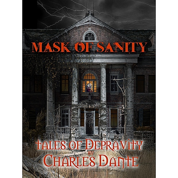 Mask of Sanity, Charles Dante
