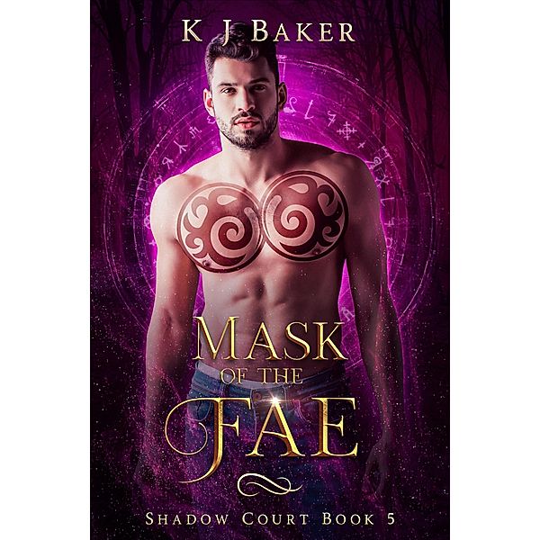 Mask of the Fae (Shadow Court, #5) / Shadow Court, K J Baker