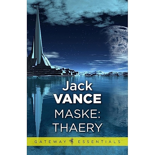 Maske: Thaery / Gateway Essentials Bd.198, Jack Vance
