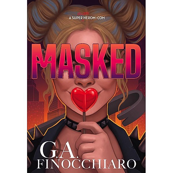 Masked: A Super [Villain] Herom-com (Scales) / Scales, G. A. Finocchiaro